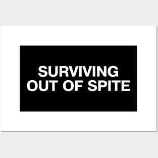 SURVIVING OUT OF SPITE Posters and Art